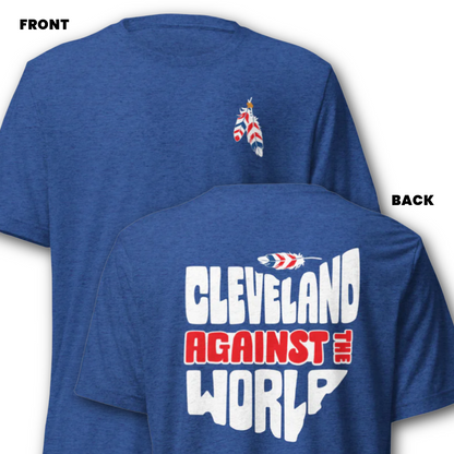 Feathers on Front + "Cleveland Against the World" on Back