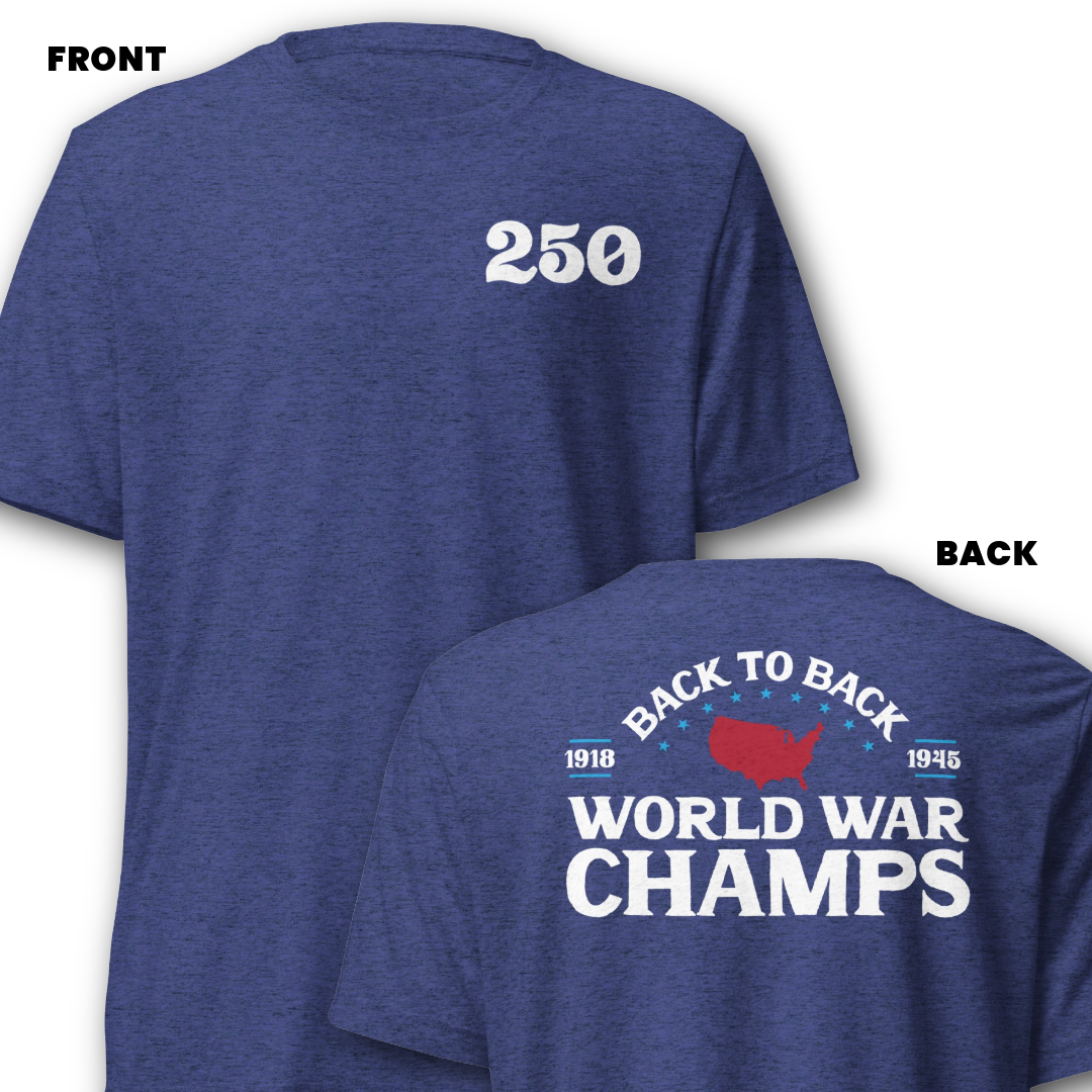 250 T-Shirt + Back to Back World War Champs (Front & Back Print)