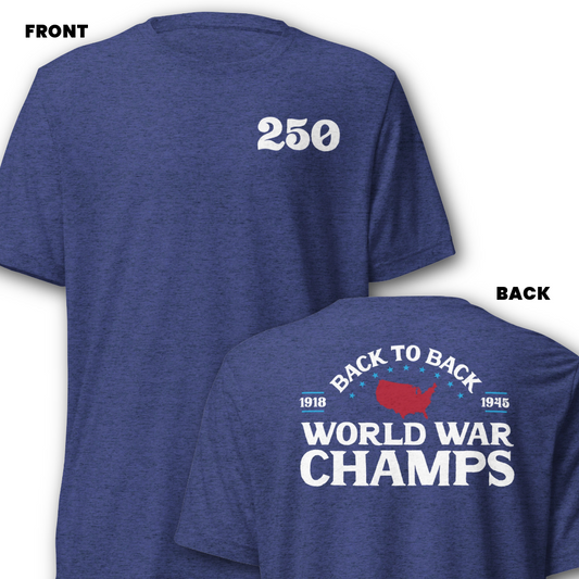 250 T-Shirt + Back to Back World War Champs (Front & Back Print)
